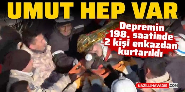 Umut hep var: Depremden 198 saat sonra 2 kişi enkazdan kurtarıldı