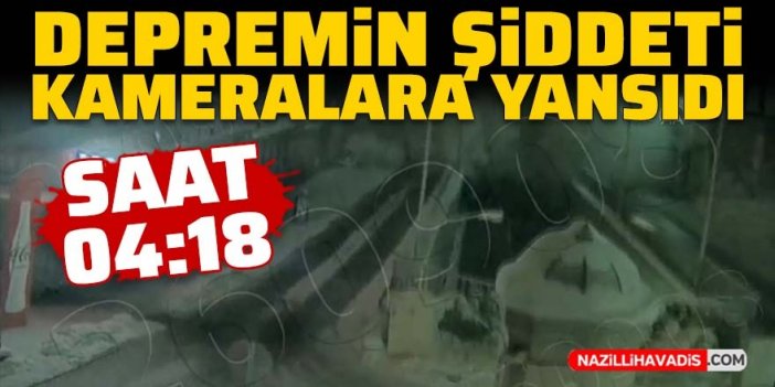 Depremin şiddeti şehrin güvenlik kameralarına yansıdı