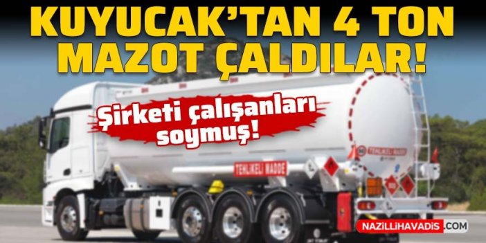 Kuyucak’ta 4 ton mazot çaldılar!