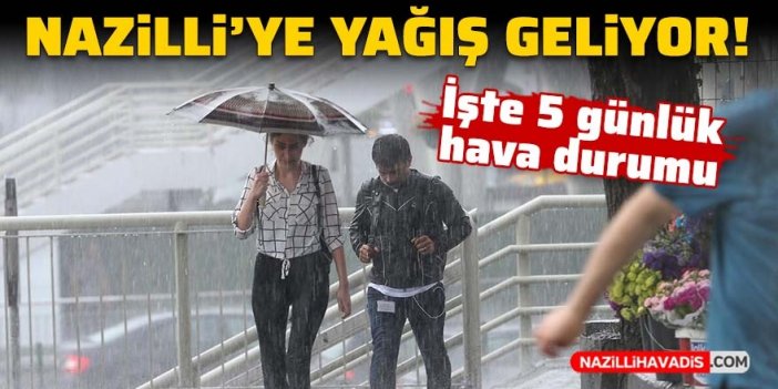 Nazilli'ye sağanak yağış geliyor!