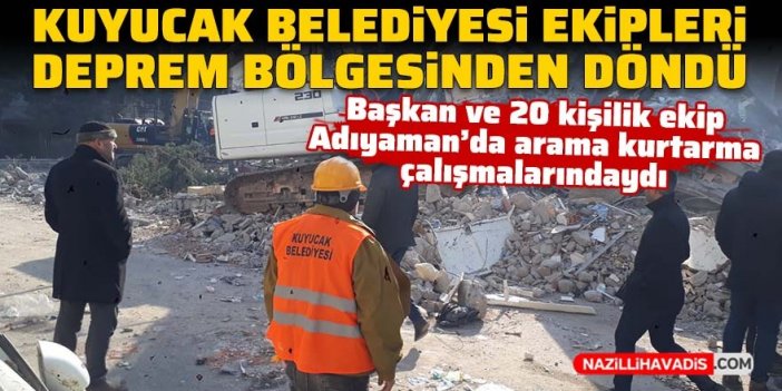 Kuyucak Belediyesi ekipleri deprem bölgesinden döndü