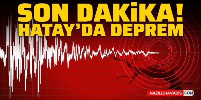 Son Dakika! Hatay'da deprem