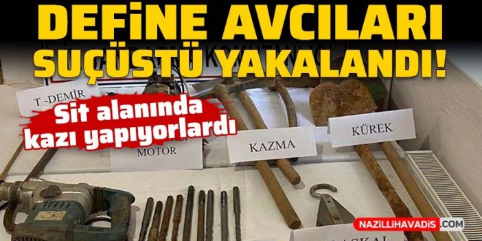 Define avcıları sit alanında kaçak kazı yaparken yakalandı