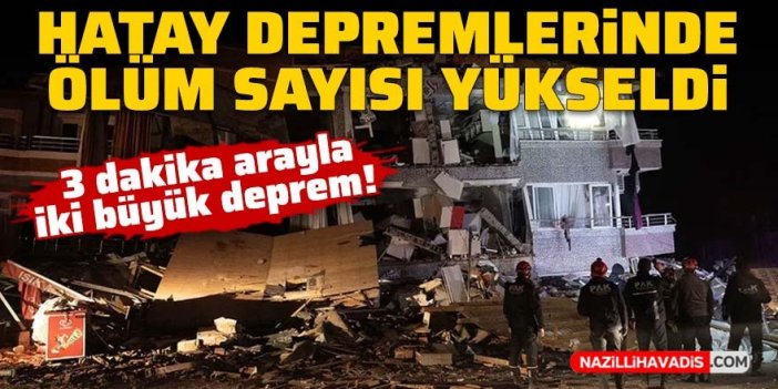 Hatay depremlerinde ölüm sayısı yükseldi