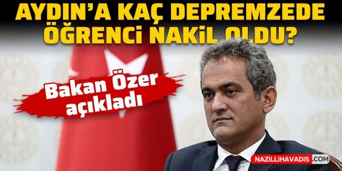 Aydın'a kaç depremzede öğrenci nakil oldu