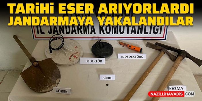 Tarihi eser arıyorlardı jandarmaya yakalandılar