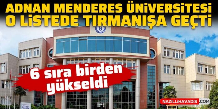 Adnan Menderes Üniversitesi o listede tırmanışa geçti