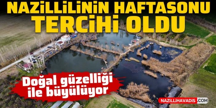 Doğal güzelliğiyle Aydınlıların ortak noktası oldu