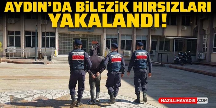 Aydın’da bilezik hırsızlığı: İki şüpheliden biri tutuklandı