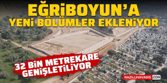 Eğriboyun Mezarlığına yeni bölümler ekleniyor