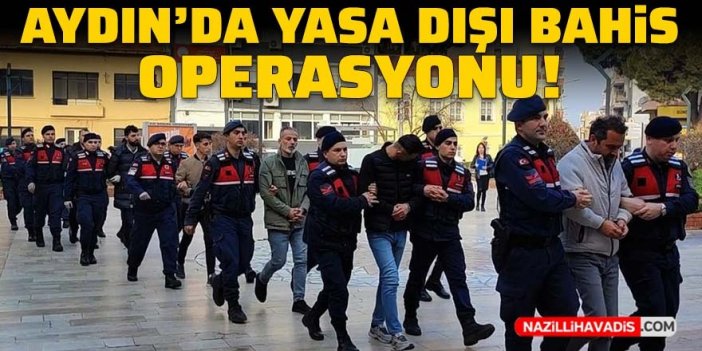 Aydın'da yasa dışı bahis operasyonu