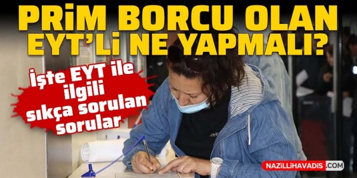 Emekli aylığı için prim borcu olan EYT’li ne yapmalı?