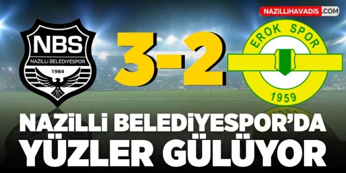 Nazilli Belediyespor'da yüzler gülüyor