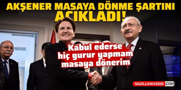 Meral Akşener masaya dönme şartını açıkladı