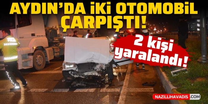 Aydın'da iki otomobil çarpıştı: 2 kişi yaralandı