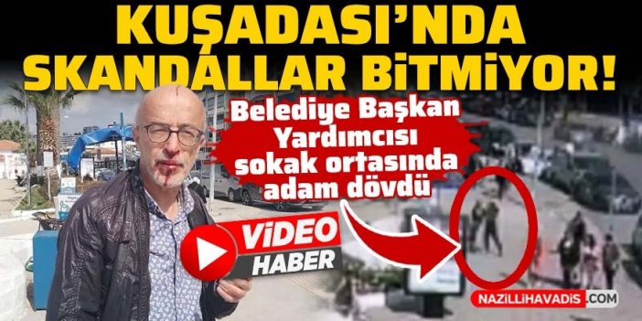 Belediye Başkan Yardımcısı sokak ortasında adam dövdü