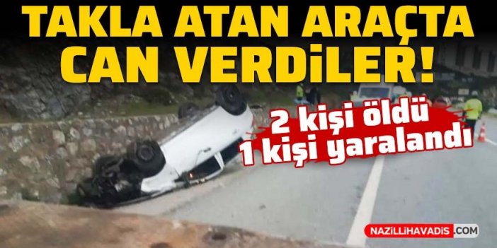 Feci kazada 2 kişi can verdi 1 kişi yaralandı