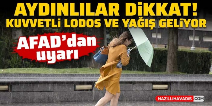 AFAD’dan Aydın’a kuvvetli lodos ve yağış uyarısı