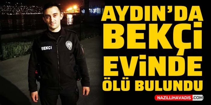 Aydın'da bekçi evinde tüfekle vurulmuş halde ölü bulundu