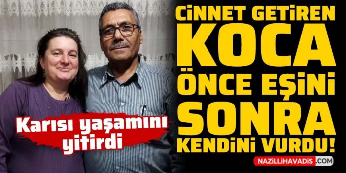 Cinnet getiren koca önce eşini sonra kendini vurdu!