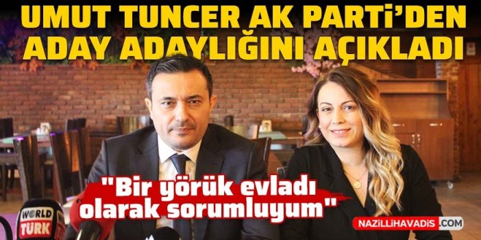 Umut Tuncer, AK Parti'den aday adaylığını açıkladı