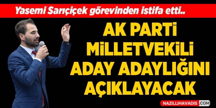 Dr. Sarıçiçek, AK Parti milletvekili aday adaylığını açıklayacak