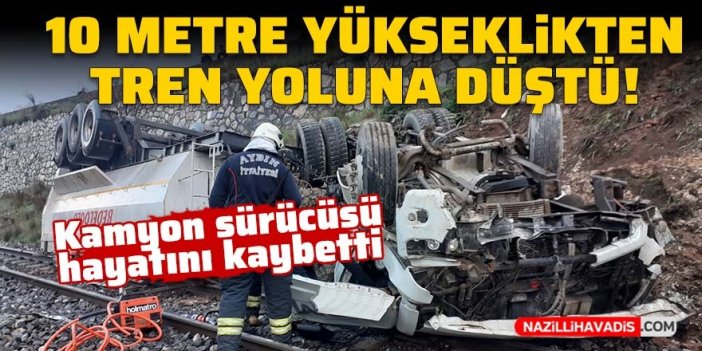 Aydın'da feci kaza! Tren yoluna devrilen kamyonun sürücüsü öldü