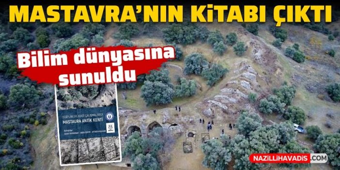 Mastavra’nın arkeolojik kazıları kitaplaştırılıp bilim dünyasına sunuldu