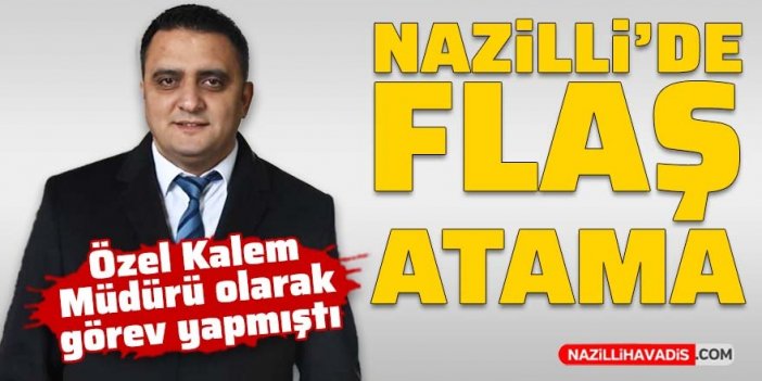 Nazilli'de flaş atama