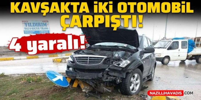 Kavşakta iki otomobil çarpıştı: 4 yaralı