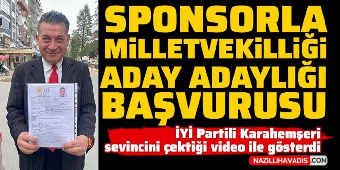 İYİ Partili Karahemşeri sponsor yardımıyla milletvekili aday adaylığına başvuru yaptı