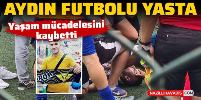 Aydın’da spor camiası yasa boğuldu