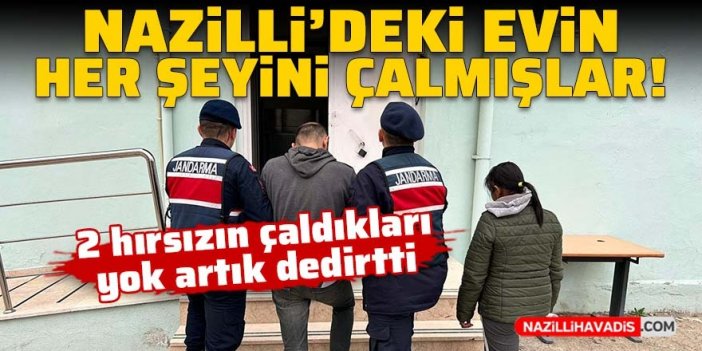 Nazilli’deki evin kapı ve penceresini çaldılar!