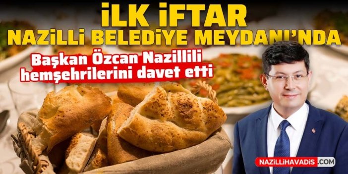 İlk iftar Nazilli Belediye Meydanı’nda