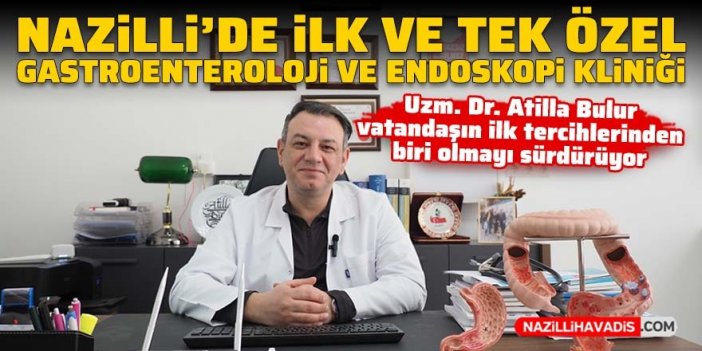 Nazilli’de ilk ve tek özel “gastroenteroloji ve endoskopi” kliniği