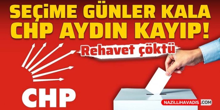 CHP Aydın Teşkilatı'nda seçim heyecanı yok