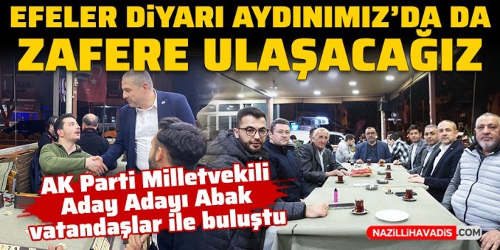 AK Parti Milletvekili Aday Adayı Abak vatandaşlarla buluştu