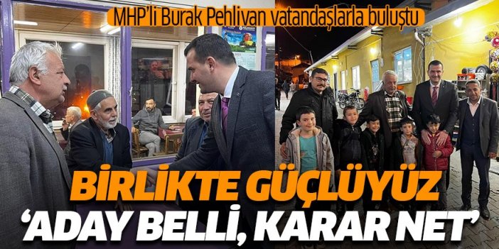 MHP’li Burak Pehlivan’dan ‘Aday belli, karar net’ mesajı