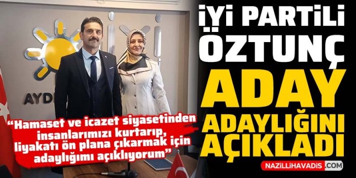 İYİ Partili Mesut Öztunç aday adaylığını açıkladı