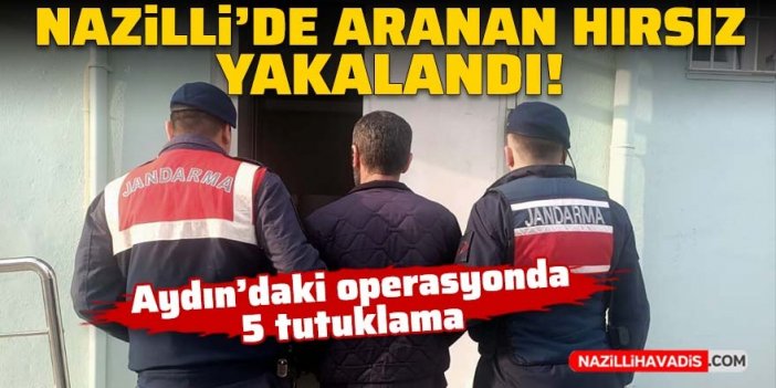 Aydın’ın 4 ilçesinde aranan şahıslar operasyonu: 5 tutuklama