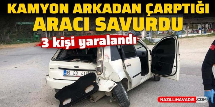 Kamyon arkadan çarptığı otomobili savurdu: 3 yaralı