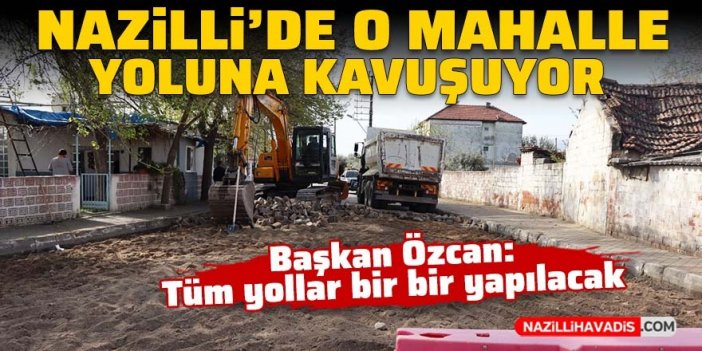 Nazilli Yeni Sanayi Mahallesi yoluna kavuşuyor