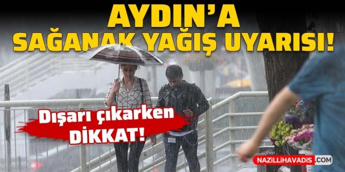 Meteoroloji uyardı! Aydın'a kuvvetli sağanak yağış geliyor