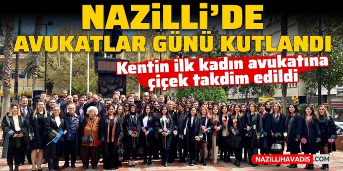 Nazilli’de Avukatlar Günü kutlandı