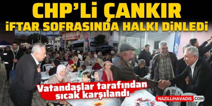 CHP'li Çankır iftar sofrasında halkı dinledi