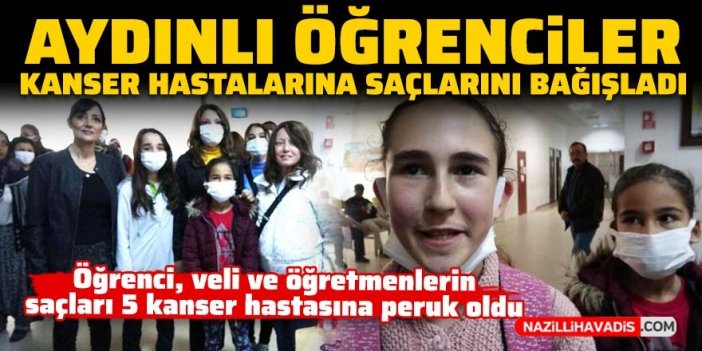 Aydınlı öğrenciler kanser hastalarına saçlarını bağışladı