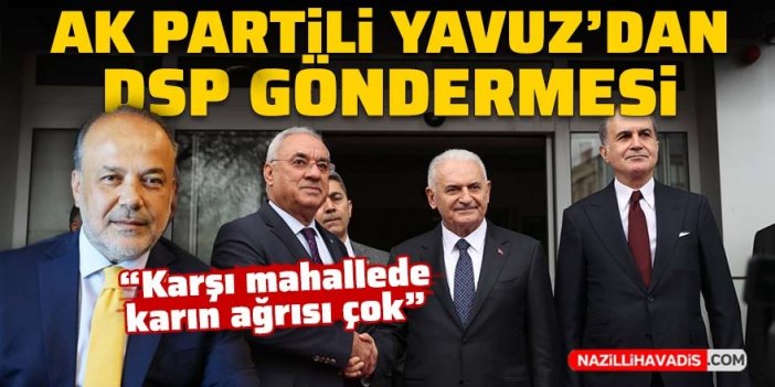 AK Partili Yavuz’dan DSP göndermesi