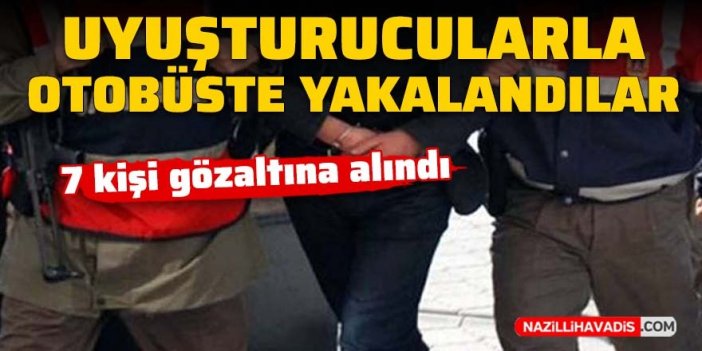 Otobüse uyuşturucu operasyonu: 7 kişi gözaltına alındı