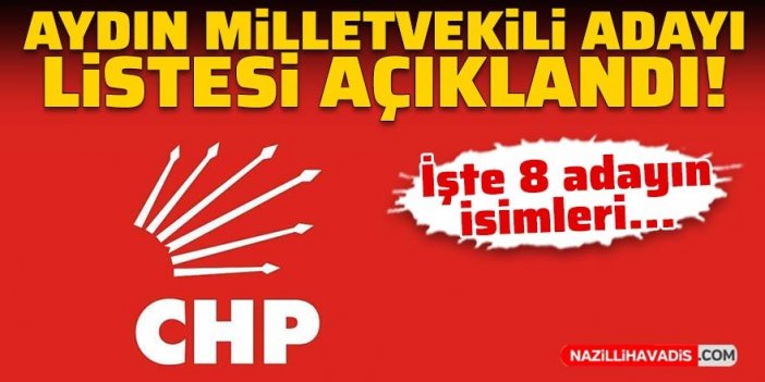 CHP Aydın milletvekili adaylarının listesi açıklandı