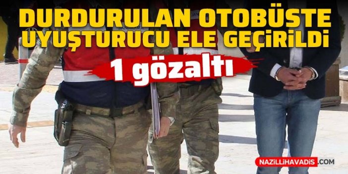 Durdurulan otobüste uyuşturucu ele geçirildi: 1 gözaltı